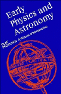 Early Physics and Astronomy: A Historical Introduction