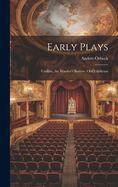 Early Plays: Catiline, the Warrior's Barrow, Olaf Liljekrans