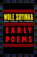 Early Poems - Soyinka, Wole, Professor