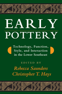 Early Pottery: Technology, Function, Style, and Interaction in the Lower Southeast