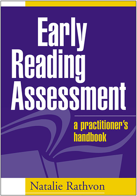 Early Reading Assessment: A Practitioner's Handbook - Rathvon, Natalie, PhD