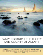Early Records of the City and County of Albany - Van Laer, Arnold J F 1869, and Pearson, Jonathan (Creator)
