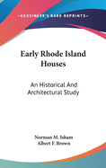 Early Rhode Island Houses: An Historical And Architectural Study