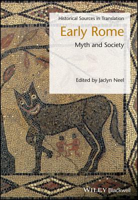 Early Rome: Myth and Society - Neel, Jaclyn (Editor)