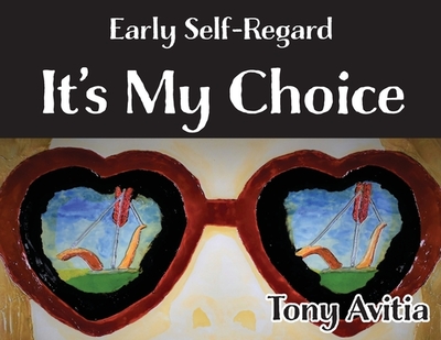 Early Self-Regard: It's My Choice - Avitia, Tony