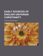 Early Sources of English Unitarian Christianity