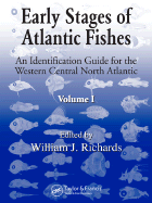 Early Stages of Atlantic Fishes: An Identification Guide for the Western Central North Atlantic, Two Volume Set