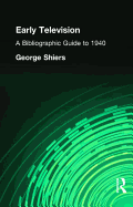 Early Television: A Bibliographic Guide to 1940