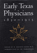 Early Texas Physicians, 1830-1915: Innovative, Intrepid, Independent