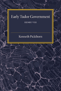 Early Tudor Government: Volume 2, Henry VIII