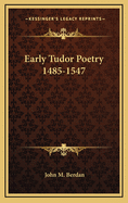 Early Tudor Poetry 1485-1547