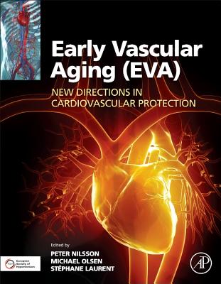 Early Vascular Aging (EVA): New Directions in Cardiovascular Protection - Nilsson, Peter M (Editor), and Olsen, Michael Hect (Editor), and Laurent, Stephane (Editor)