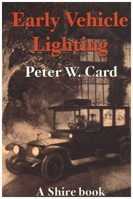 Early Vehicle Lighting - Card, Peter W