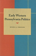 Early Western Pennsylvania Politics