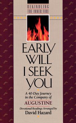 Early Will I Seek You - Augustine, and Hazard, David (Editor)