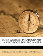 Early Work in Photography; A Text-Book for Beginners