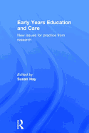 Early Years Education and Care: New Issues for Practice from Research