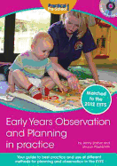 Early Years Observation and Planning in Practice: Your Guide to Best Practice and Use of Different Methods for Planning and Observation in the EYFS