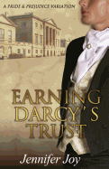 Earning Darcy's Trust: A Pride & Prejudice Variation