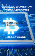 Earning Money on the Platforms: Methods of Making Money in Cryptocurrency