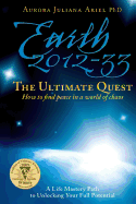 Earth 2012-33: The Ultimate Quest: How to Find Peace in a World of Chaos