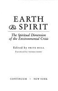 Earth and Spirit: The Spiritual Dimension of the Environmental Crisis