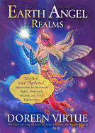 Earth Angel Realms: Revised and Updated Information for Incarnated Angels, Elementals, Wizards and Other Lightworkers