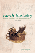 Earth Basketry, 2nd Edition: Weaving Containers with Nature's Materials