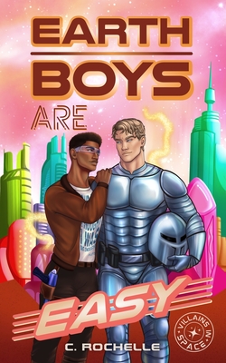 Earth Boys Are Easy: A Superhero x Alien MM Romance - Rochelle, C