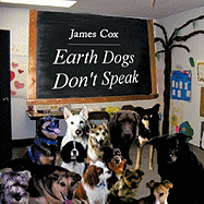 Earth Dogs Don't Speak