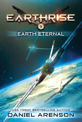 Earth Eternal: Earthrise Book 9 - Arenson, Daniel