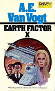 Earth Factor X - Van Vogt, Alfred Elton