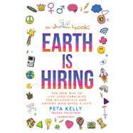 Earth Is Hiring: The New Way to Live, Lead, Earn, and Give, for Millennials and Anyone Who Gives a Sh*t