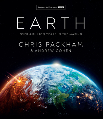 Earth: Over 4 Billion Years in the Making - Packham, Chris, and Cohen, Andrew
