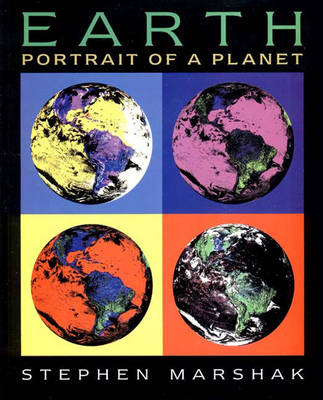 Earth: Portrait of a Planet - Marshak, Stephen, and Prothero, Donald R (Contributions by)