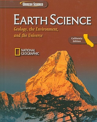 Earth Science, California Edition: Geology, the Environment, and the Universe - McGraw-Hill/Glencoe (Creator)