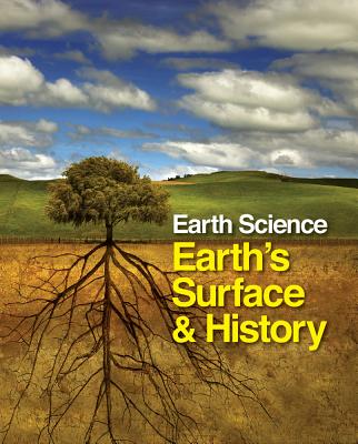 Earth Science: Earth's Surface and History: Print Purchase Includes Free Online Access - Elliot, David K (Editor)