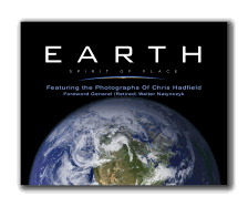 Earth, Spirit of Place: Featuring the Photographs of Chris Hadfield
