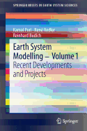 Earth System Modelling - Volume 1: Recent Developments and Projects