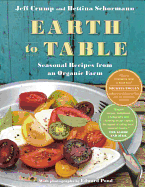 Earth to Table: Seasonal Recipes from an Organic Farm