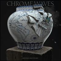 Earth Will Shed Its Skin - Chrome Waves