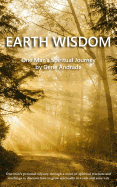 Earth Wisdom: One Man's Spiritual Journey