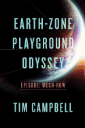 Earth-Zone Playground Odyssey: Episode - Mech-Row