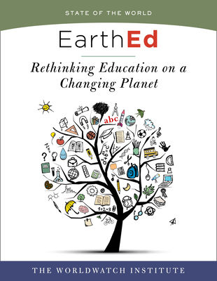 EarthEd: Rethinking Education on a Changing Planet - Worldwatch Institute