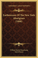 Earthenware of the New York Aborigines (1898)