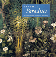 Earthly Paradises: Ancient Gardens in History and Archaeology