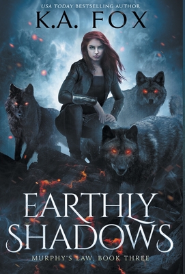 Earthly Shadows: Murphy's Law Book Three - Fox, K A