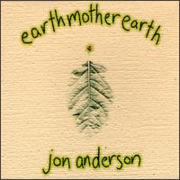 EarthMotherEarth - Jon Anderson