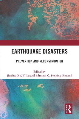 Earthquake Disasters: Prevention and Reconstruction - Xu, Jiuping (Editor), and Lu, Yi (Editor), and Penning-Rowsell, Edmund C (Editor)