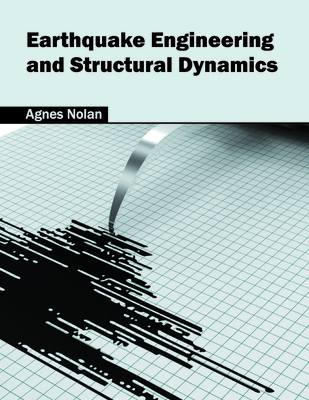 Earthquake Engineering and Structural Dynamics - Nolan, Agnes (Editor)